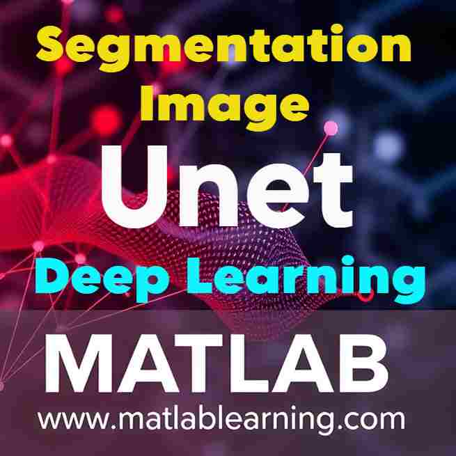 آموزش شبکه عصبی یونت Unet صفر تا 100