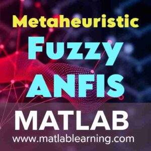ترکیب سیستمهای فازی و ANFIS با الگوریتمهای فراابتکاری