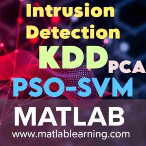 تشخیص نفوذ دیتاست KDD با انتخاب ویژگی الگوریتم PSO و SVM و PCA